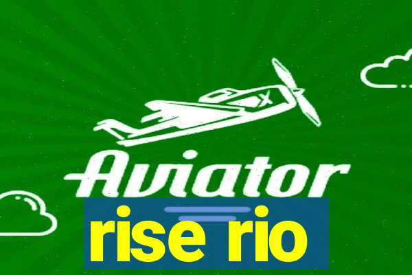 rise rio